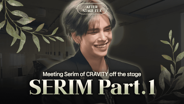 Dicover CRAVITY Serim's Mysterious Close Friend │ After Stage Tea EP.1-1