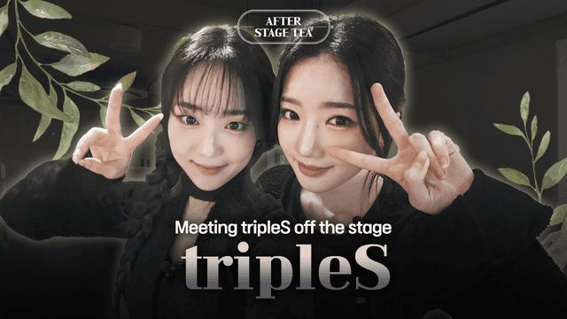 TripleS's SeoYeon&YooYeon, tirelessly raced through 2023 | After Stage Tea EP.6