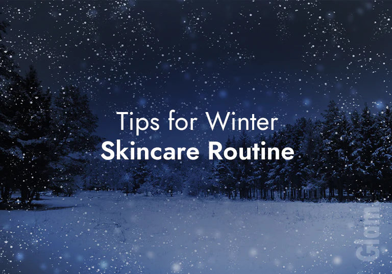 Tips for Winter Skincare Routine