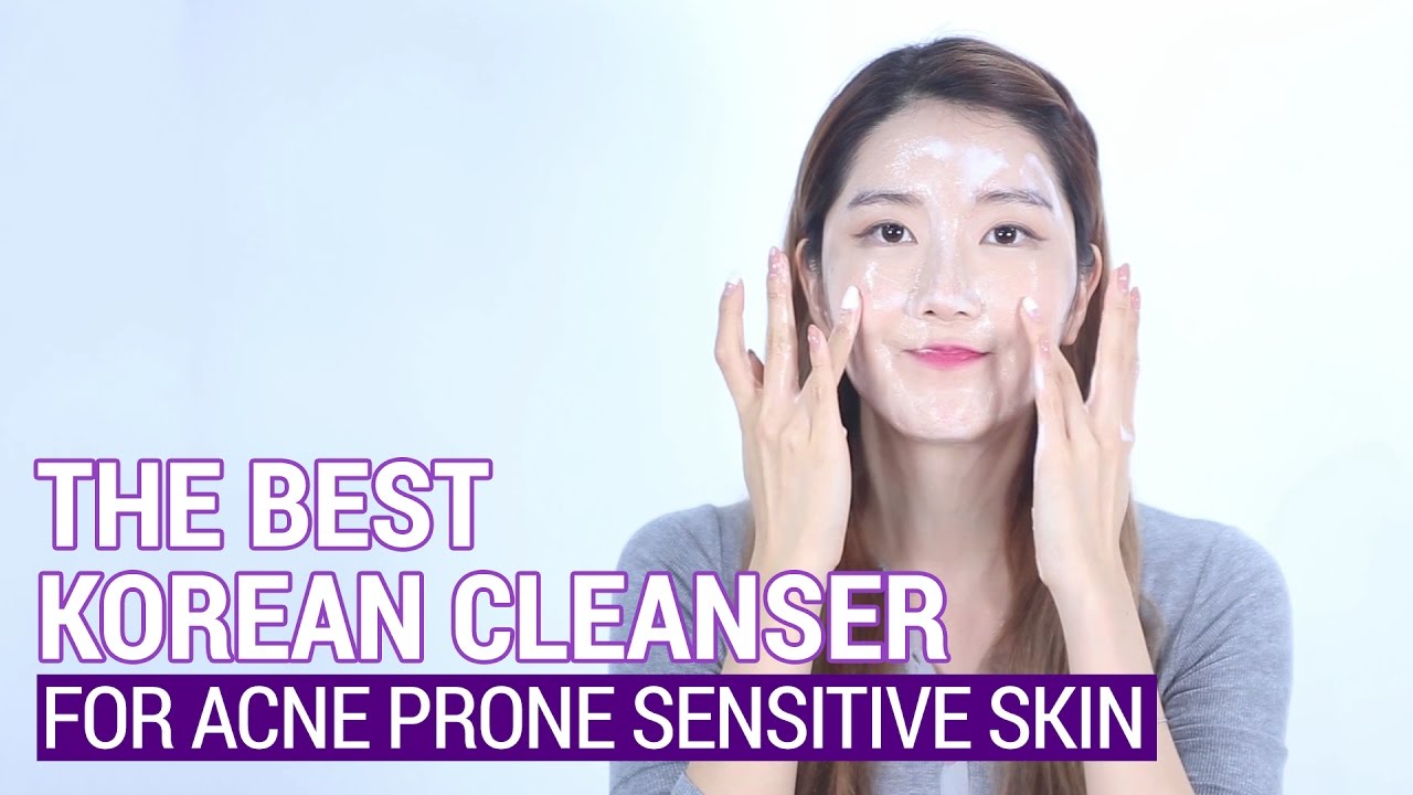 The Best Korean Cleanser for Acne Prone Sensitive Skin