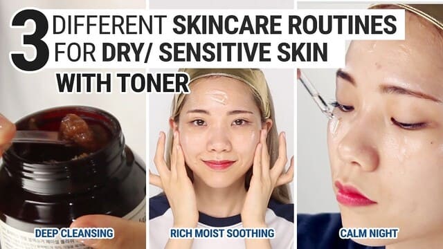 3 Different Skincare Routines For Dry & Sensitive Skin With Toner