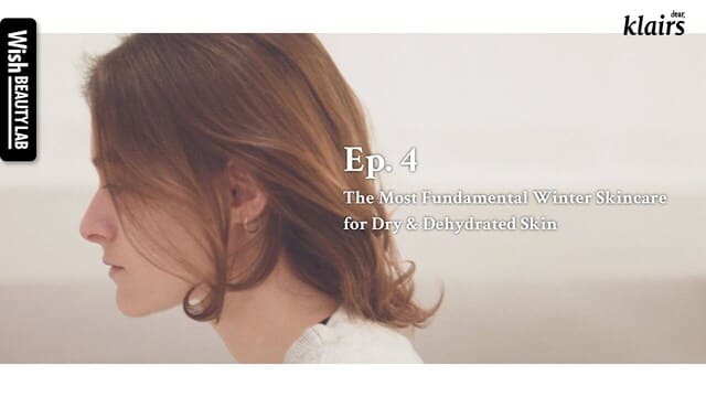 Wish Beauty Diary Ep.4 | The Most Fundamental Winter Skincare for Dry Skin