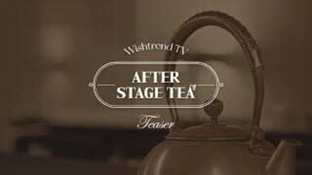 After Stage Tea | Teaser