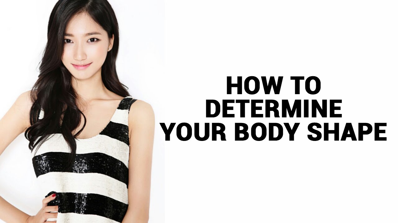 How to Determine Your Body Shape! Different Types of Body Shapes