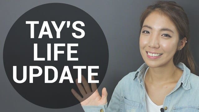 Tay's Life Update Video