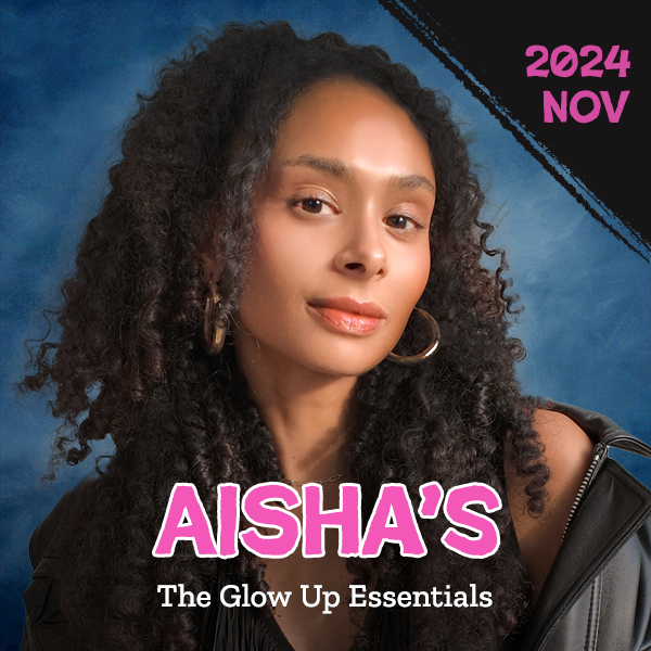 2024 Aisha’s Black Friday Glow Essentials